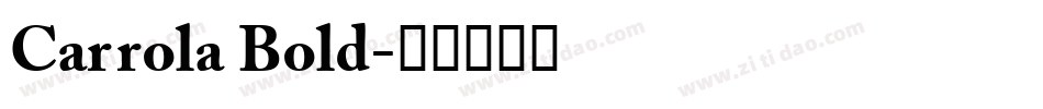 Carrola Bold字体转换